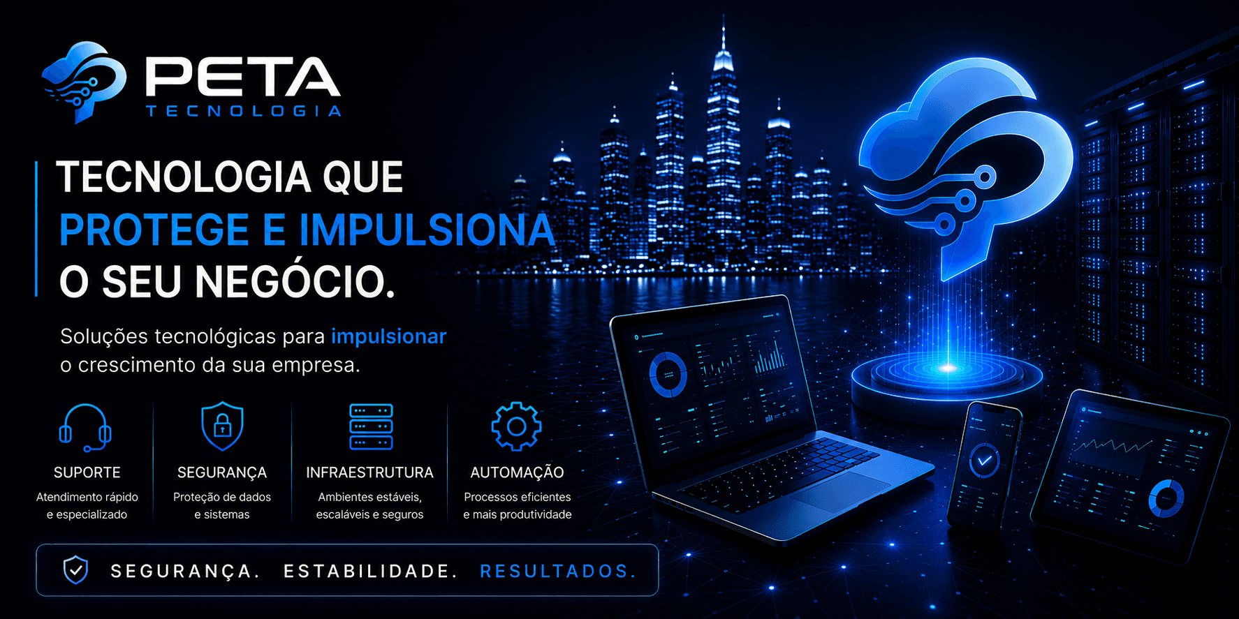 Tecnologia e infraestrutura gerenciadas pela Peta Tecnologia